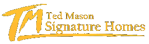 Ted Mason Signature Homes
